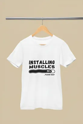 "Installing Muscles" Printed Gym T-Shirt for Active Workouts