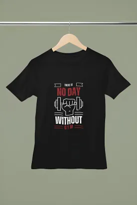 "There Is No Day Without Gym" Printed Gym T-Shirt for Active Workouts